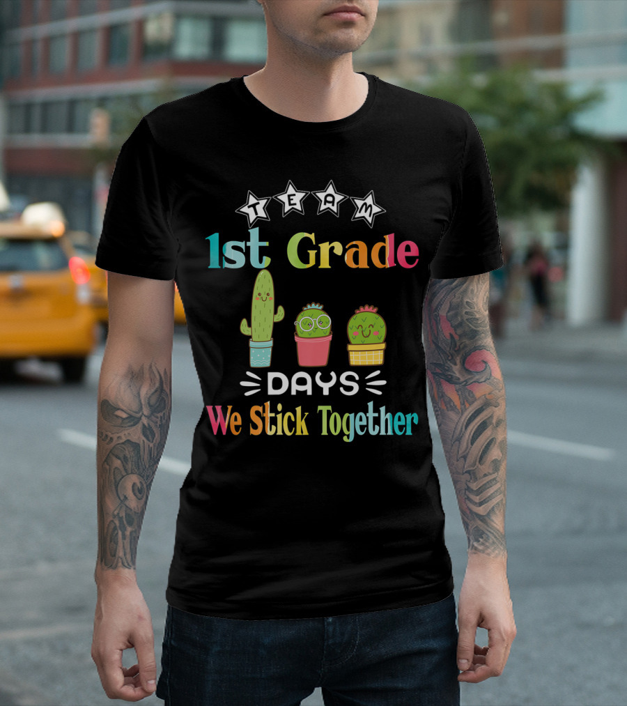 Team 1st Grade Days We Stick Together 100th Day Of School Teacher Girls T-Shirt