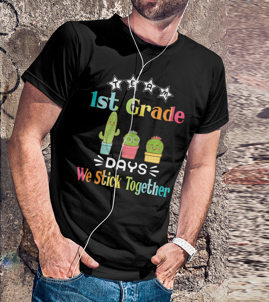 Team 1st Grade Days We Stick Together 100th Day Of School Teacher Girls T-Shirt
