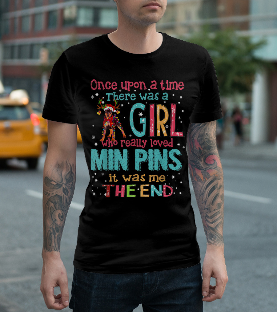 Once Upon a Time There Was a Girl Who Really Loved Min Pins It Was Me The End T-Shirt