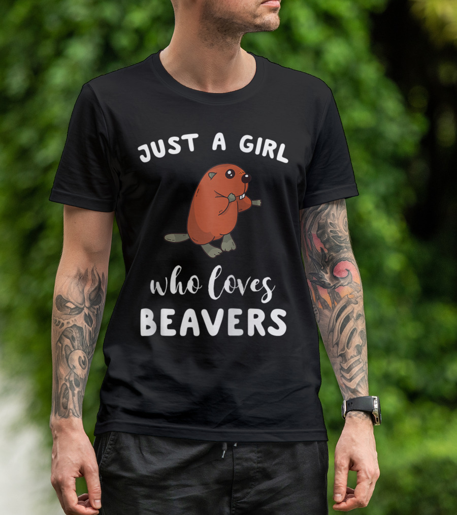Just A Girl Who Loves Beavers T-Shirt