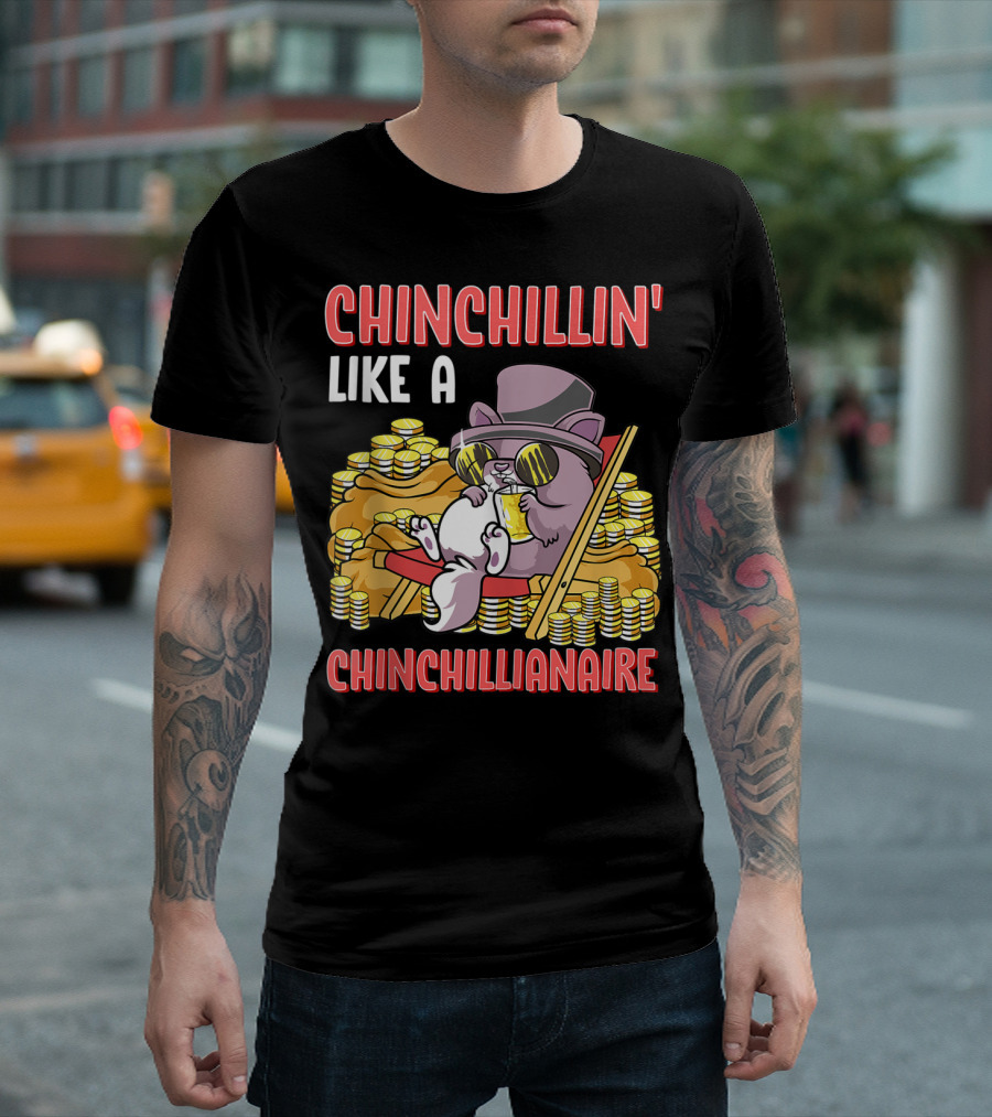 CHINCHILLIN' LIKE A CHINCHILLIANAIRE Chinchilla Top Hat Coins Sunglasses Lounge T-Shirt