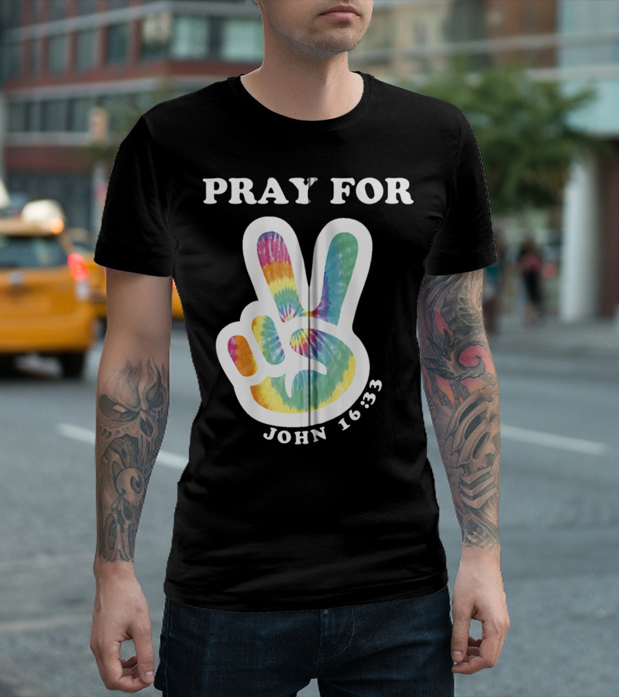 Pray For Peace John 16:33 Christian Tie Dye T-Shirt
