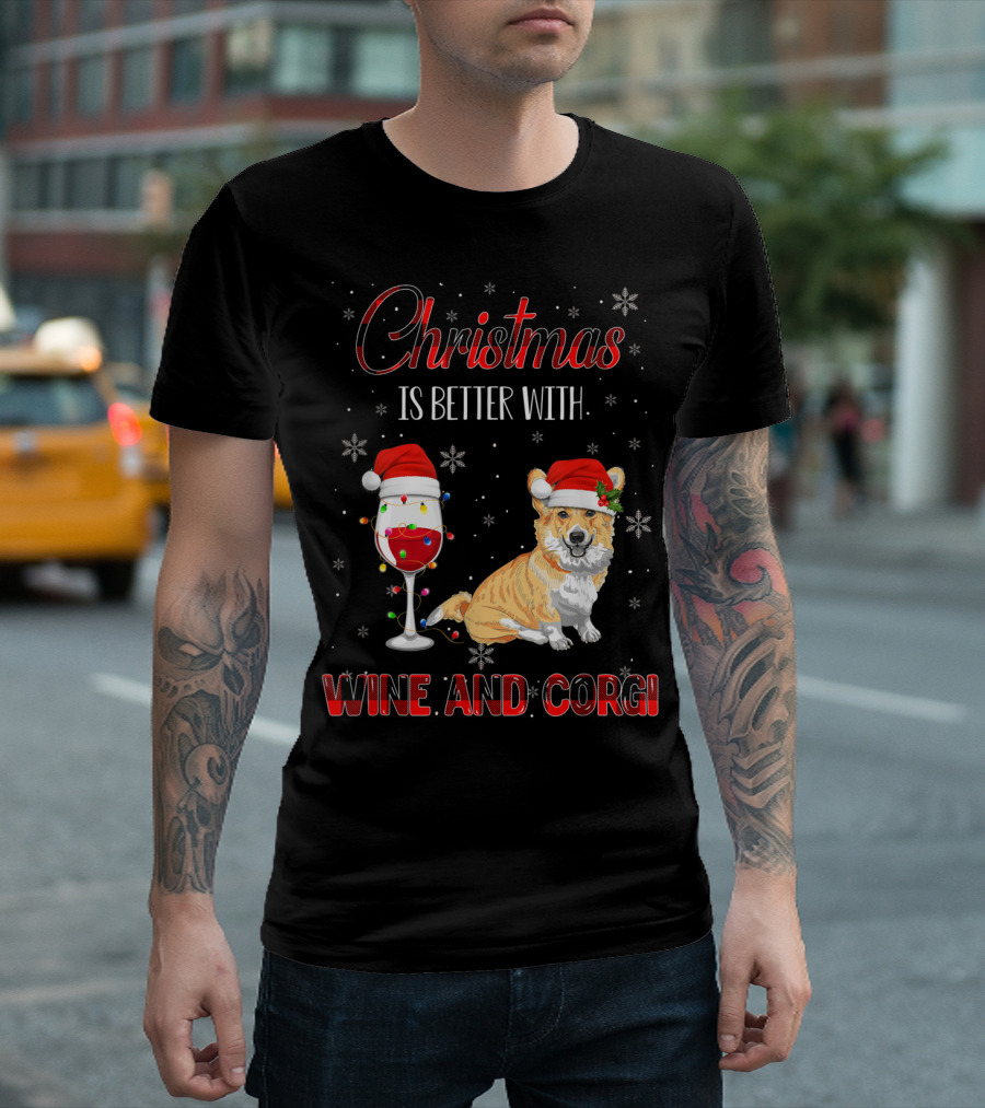 Christmas Is Better With Wine And Corgi T-Shirt