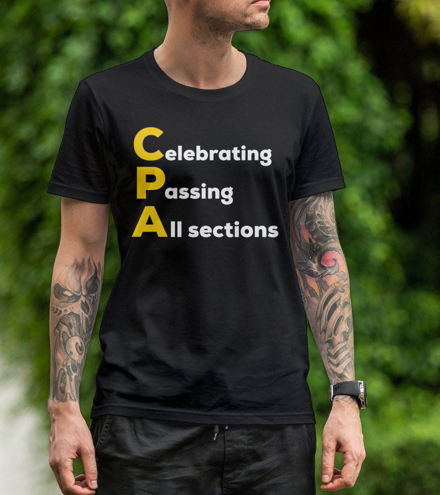 Celebrating Passing All Sections CPA Test Accountant T-Shirt