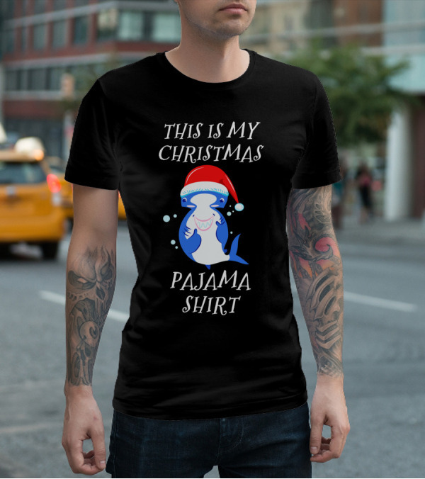 This Is My Christmas Pajama Shirt Hammerhead Shark T-Shirt