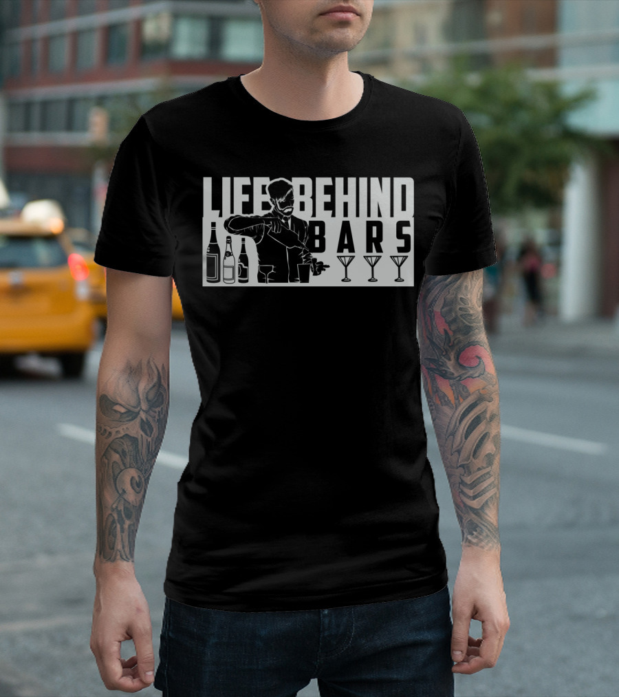 Life Behind Bars Bartender Mixing Drinks with Bottles and Glasses T-Shirt
