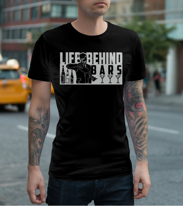 Life Behind Bars Bartender Mixing Drinks With Bottles And Glasses T-Shirt