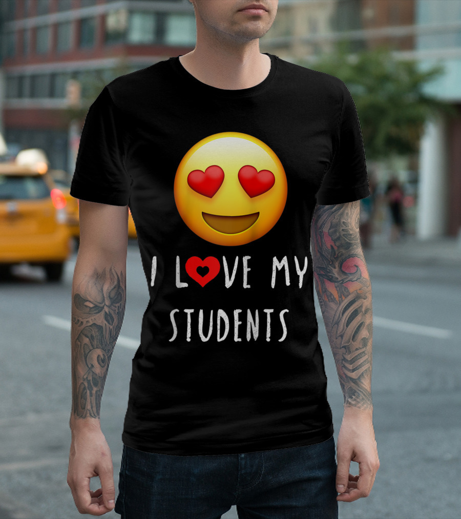I Love My Students Heart-Eyes Emoji Love T-Shirt