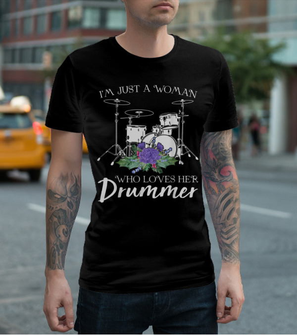 I'm Just A Woman Who Loves Her Drummer Drum Set With Purple Flowers T-Shirt