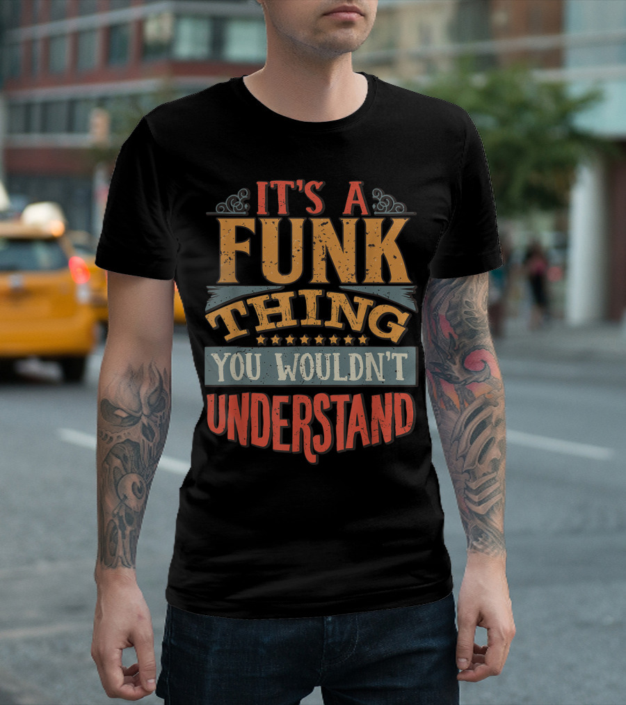 It's A Funk Thing You Wouldn't Understand Vintage T-Shirt