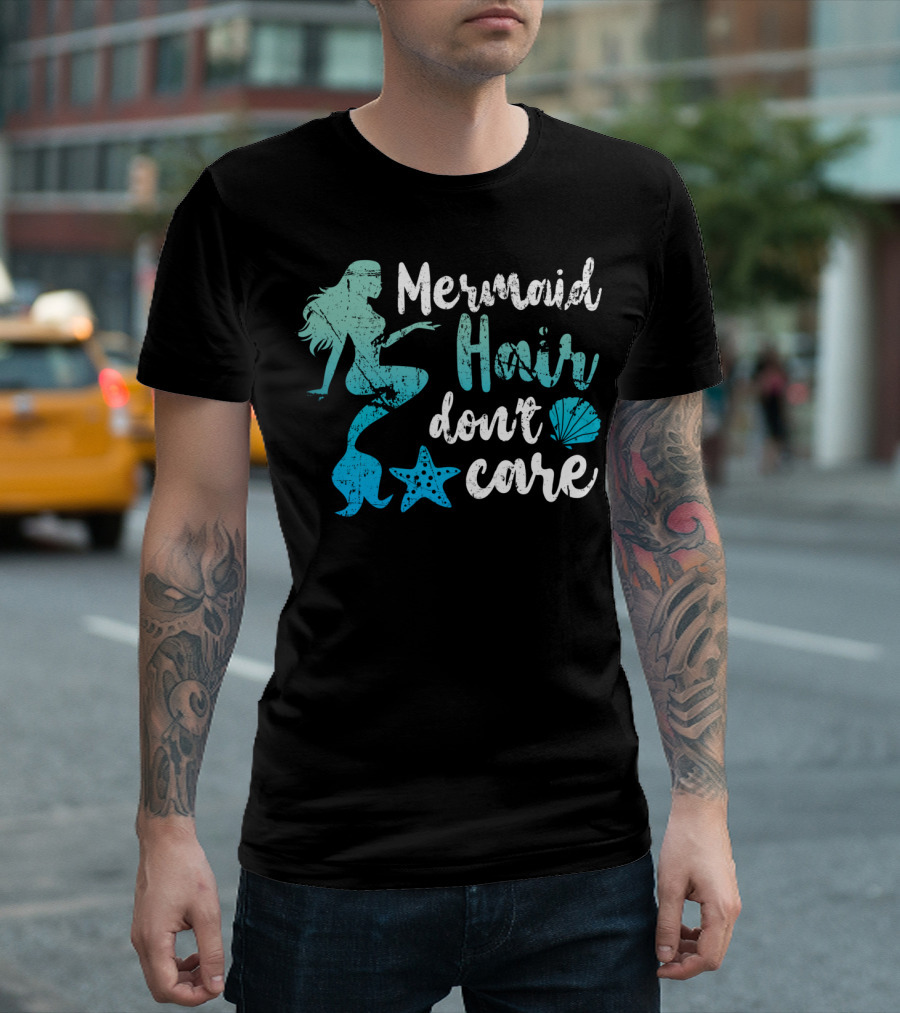 Mermaid Hair Don't Care Starfish Seashell T-Shirt