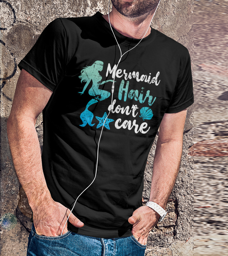 Mermaid Hair Don't Care Starfish Seashell T-Shirt