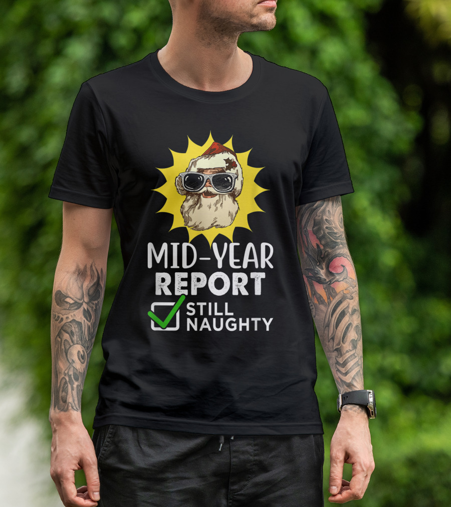 Mid-Year Report Still Naughty Santa Sunglasses T-Shirt
