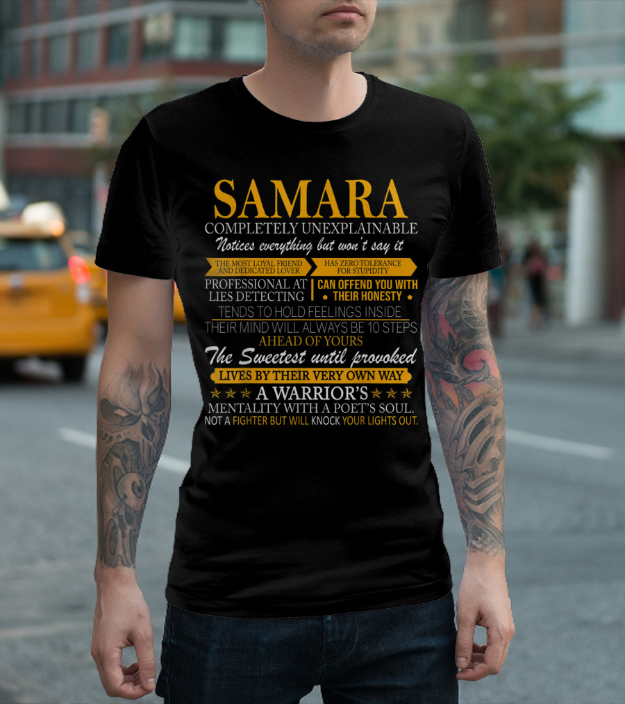 SAMARA Completely Unexplainable Notices Everything Has Zero Tolerance For Stupidity A Warrior's Mentality With A Poet's Soul T-Shirt