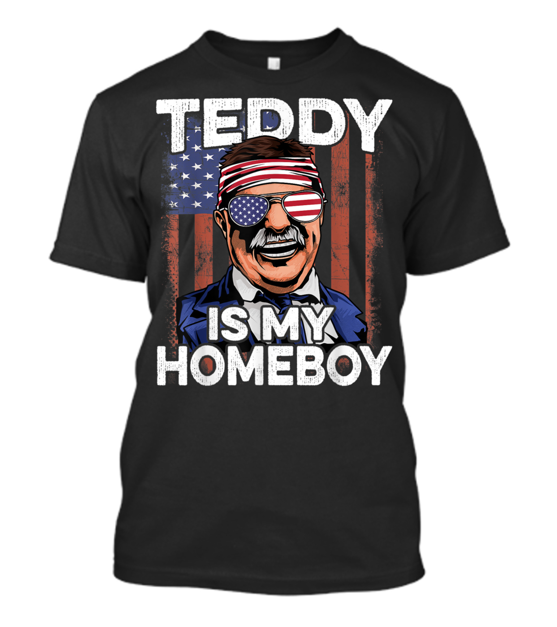 Teddy Is My Homeboy USA Flag 4th Of July T-Shirt