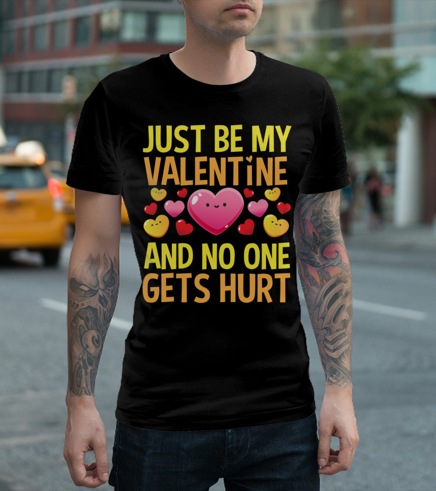 Just Be My Valentine and No One Gets Hurt Red Hearts T-Shirt