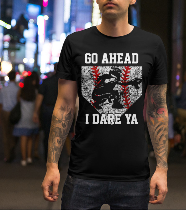 Go Ahead I Dare Ya Softball Catcher Home Plate T-Shirt