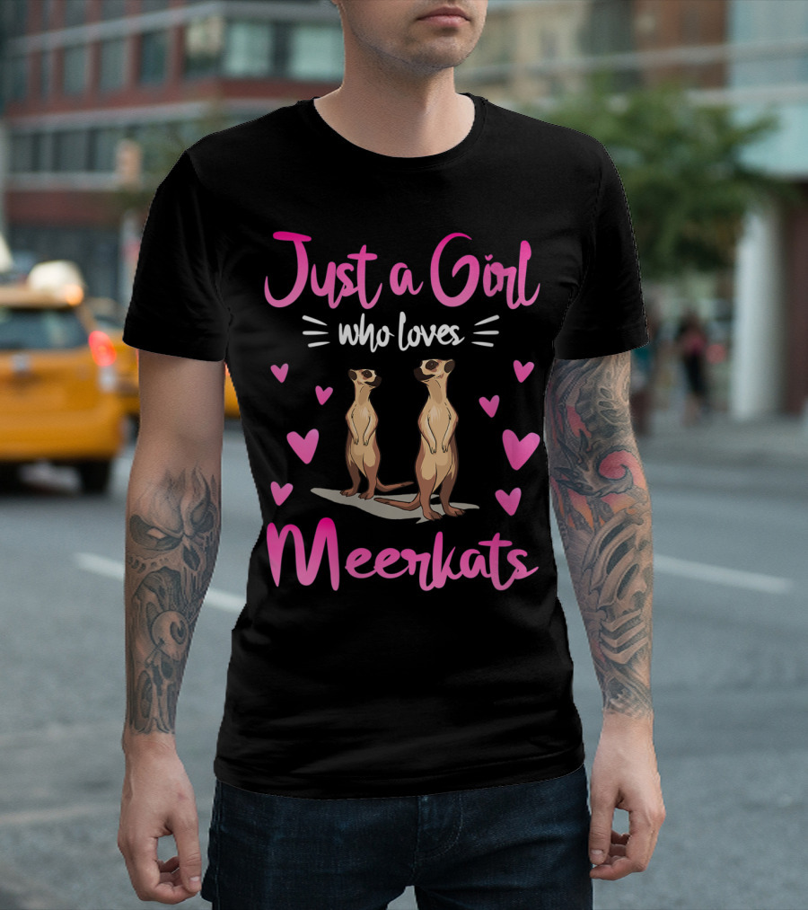 Just A Girl Who Loves Meerkats Surrounded by Hearts and Standing Meerkats T-Shirt