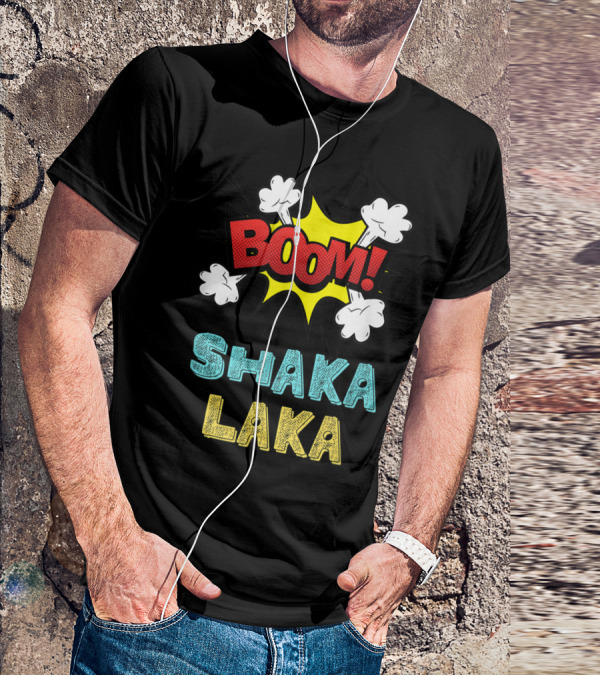 Boom Shakalaka Funny Comics Vibes Boom Shaka Laka T-Shirt