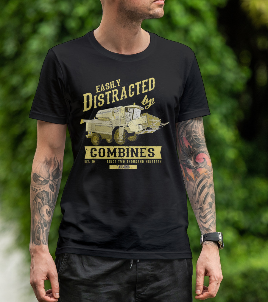 Easily Distracted By Combines Since Two Thousand Nineteen Farming T-Shirt