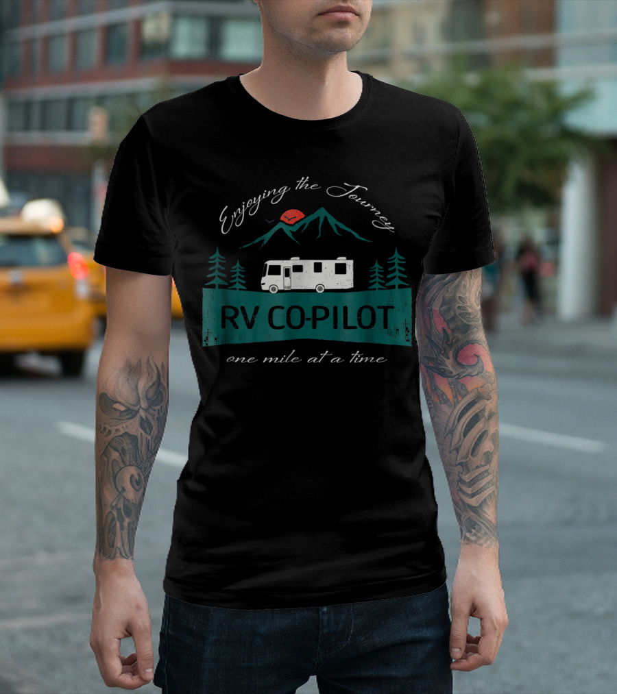 Enjoying the Journey RV Co-Pilot One Mile at a Time T-Shirt