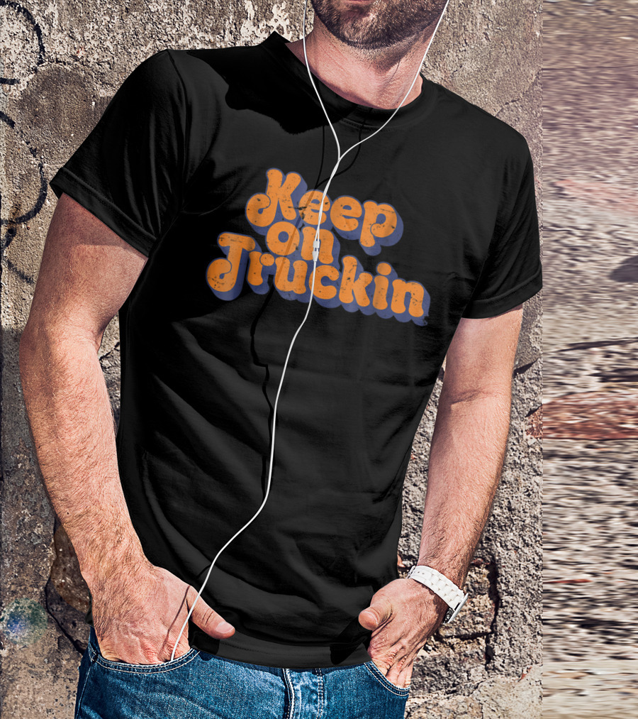 Keep On Truckin T-Shirt