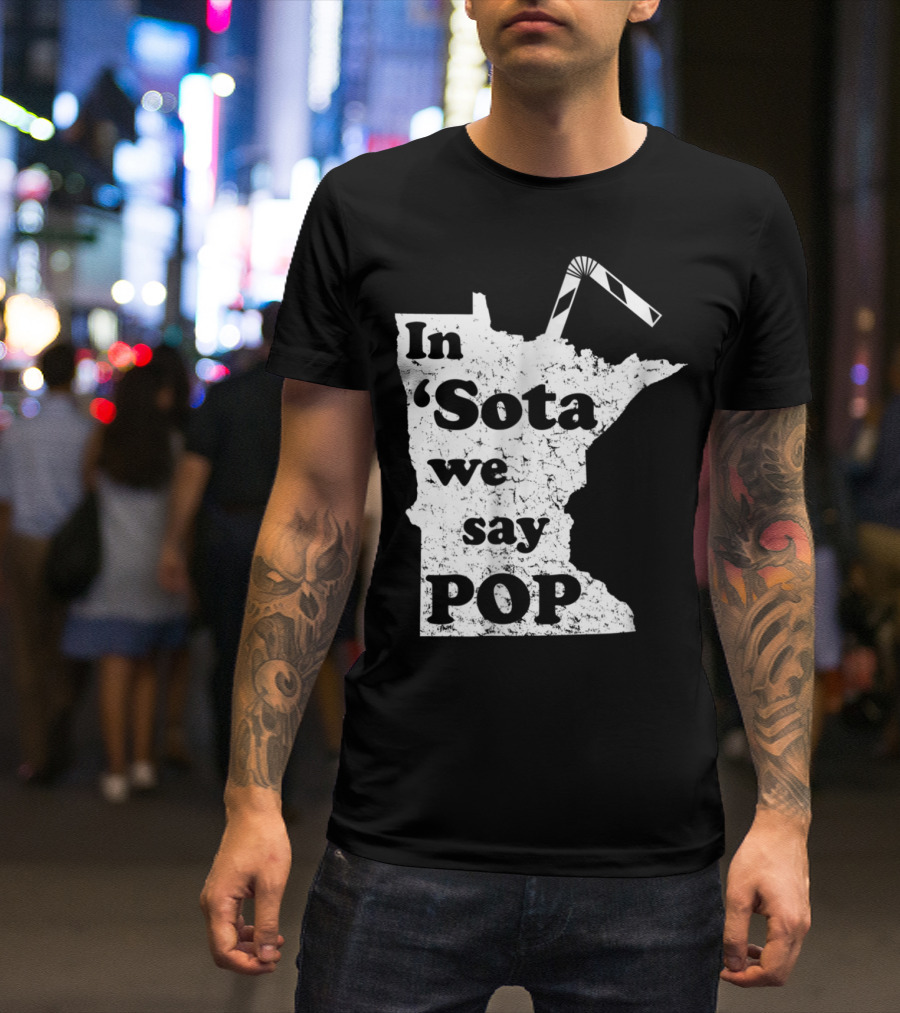 In Minnesota 'Sota We Say Pop With State Outline And Straw T-Shirt