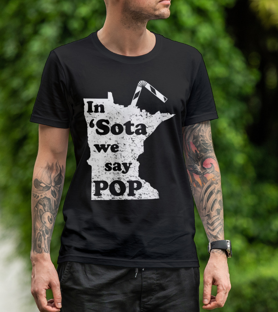 In Minnesota 'Sota We Say Pop With State Outline And Straw T-Shirt