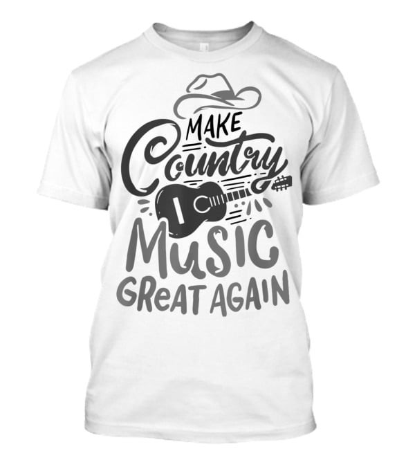 Make Country Music Great Again Classic Country Party T-Shirt