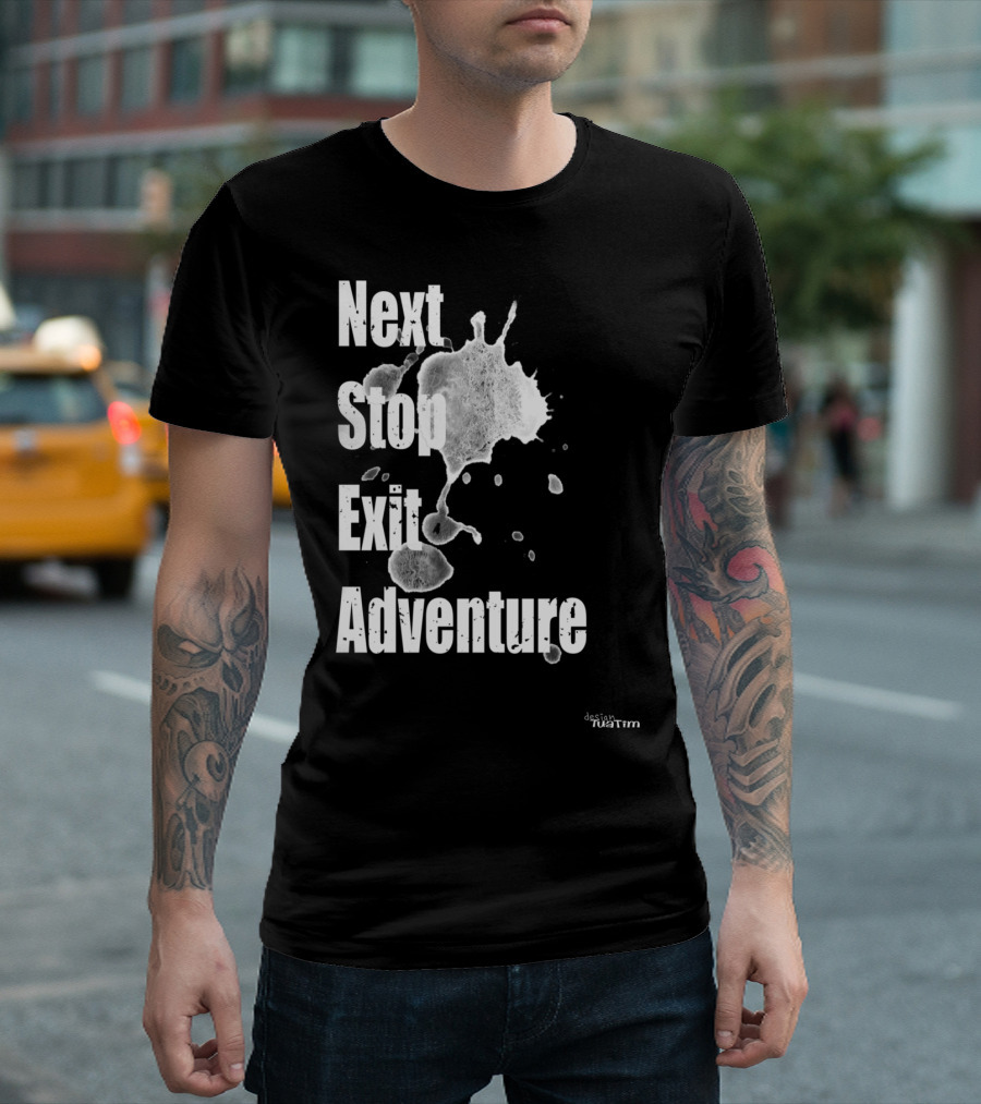 Next Stop Adventure Exit Outdoor Tuatim T-Shirt