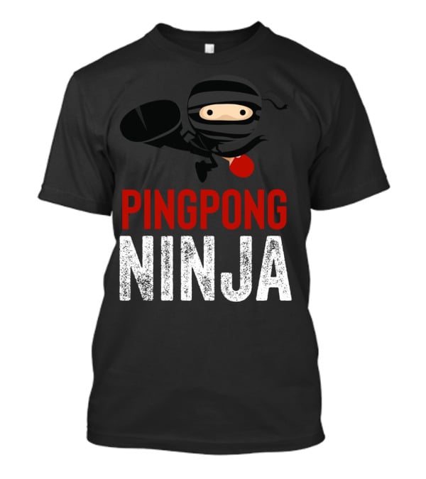 Ping Pong Ninja Table Tennis Stealth Master Player T-Shirt