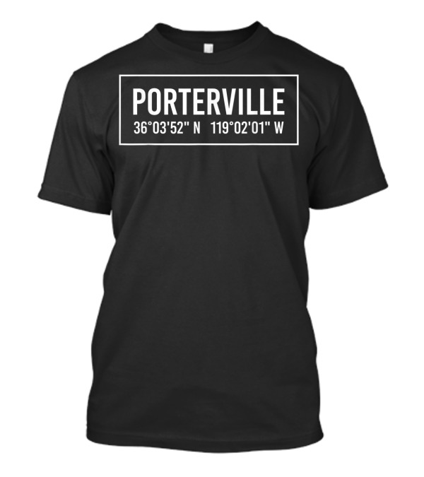 Porterville CA California 36°03'52 N 119°02'01 W Coordinates City T-Shirt