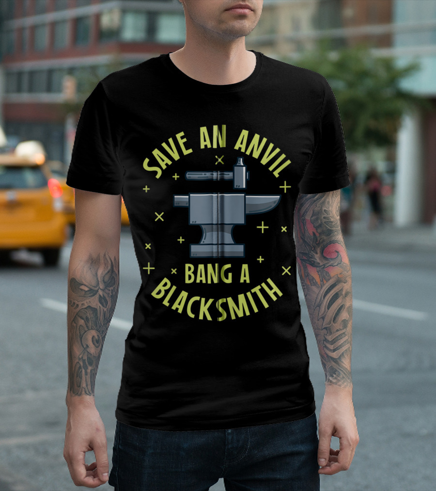 Save An Anvil Bang A Blacksmith T-Shirt