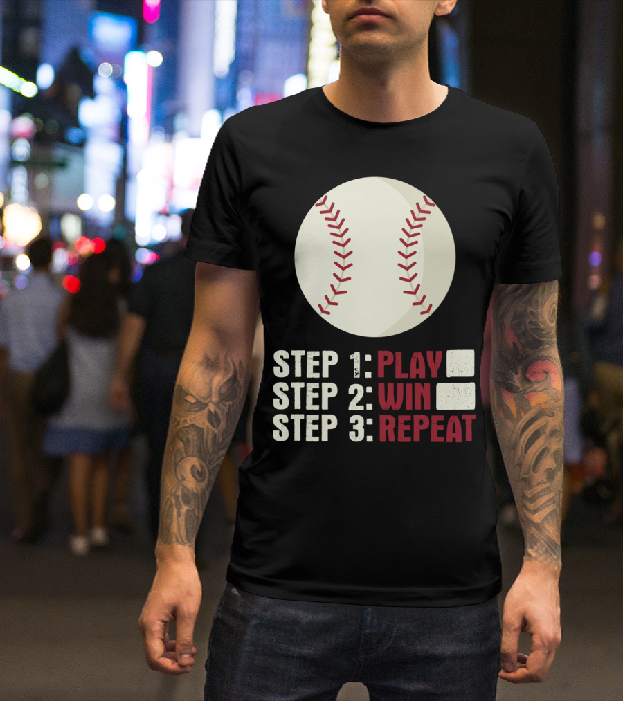 Step 1 Play Step 2 Win Step 3 Repeat Baseball Athlete T-Shirt