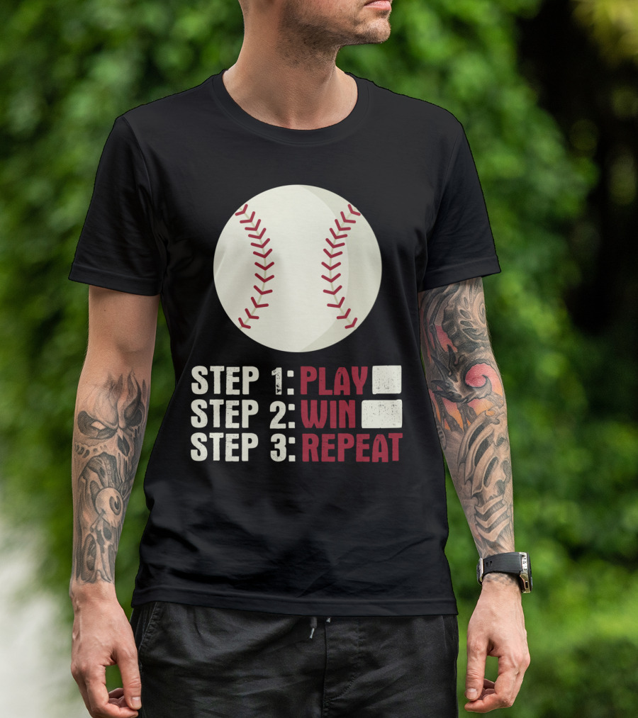 Step 1 Play Step 2 Win Step 3 Repeat Baseball Athlete T-Shirt