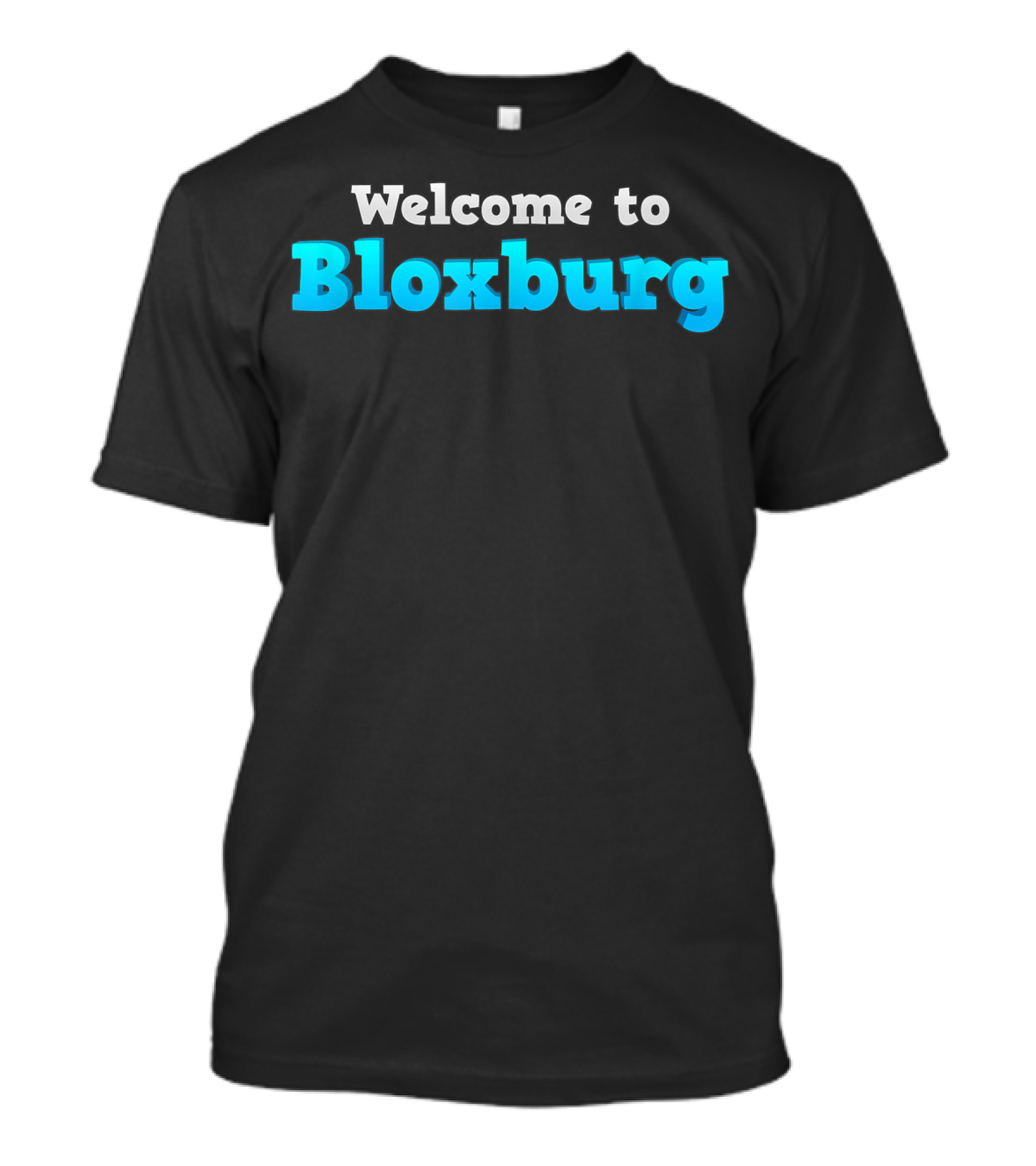 Welcome To Bloxburg Roblox Game Fan Gear T-Shirt