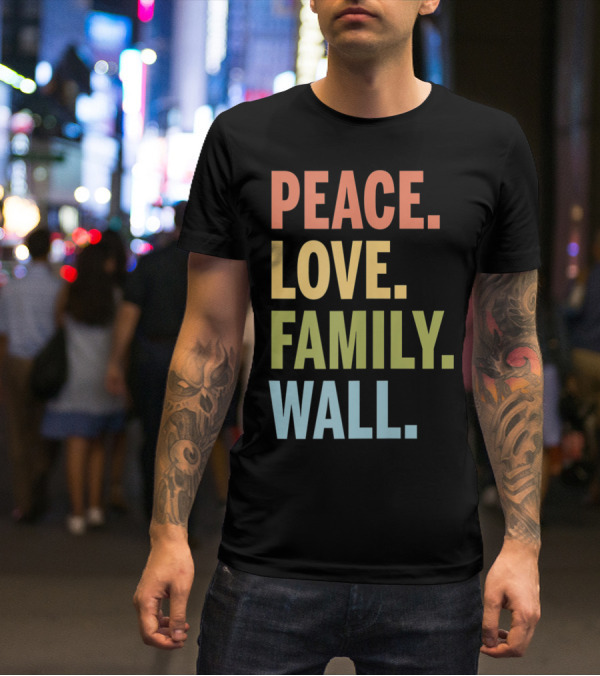 Peace Love Family Wall T-Shirt