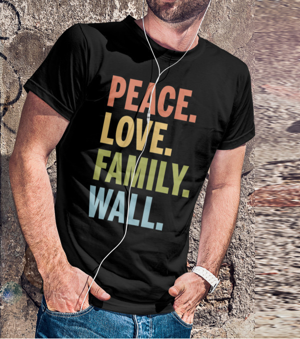 Peace Love Family Wall T-Shirt