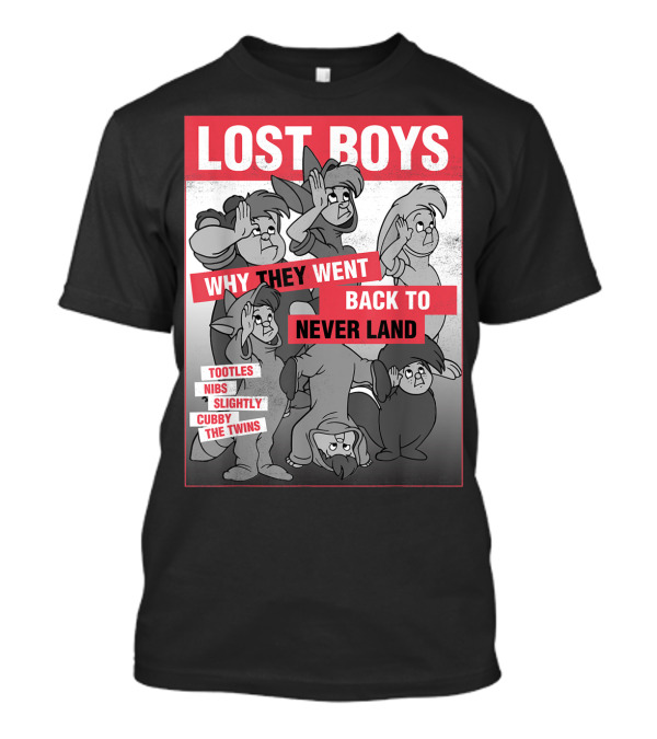 Lost Boys Why They Went Back To Never Land Tootles Nibs Slightly Cubby The Twins T-Shirt