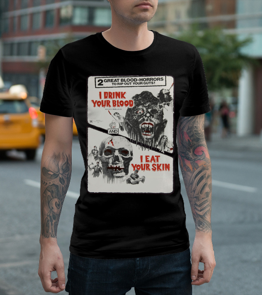 I Drink Your Blood I Eat Your Skin 2 Great Blood-Horrors Classic Halloween Monster T-Shirt