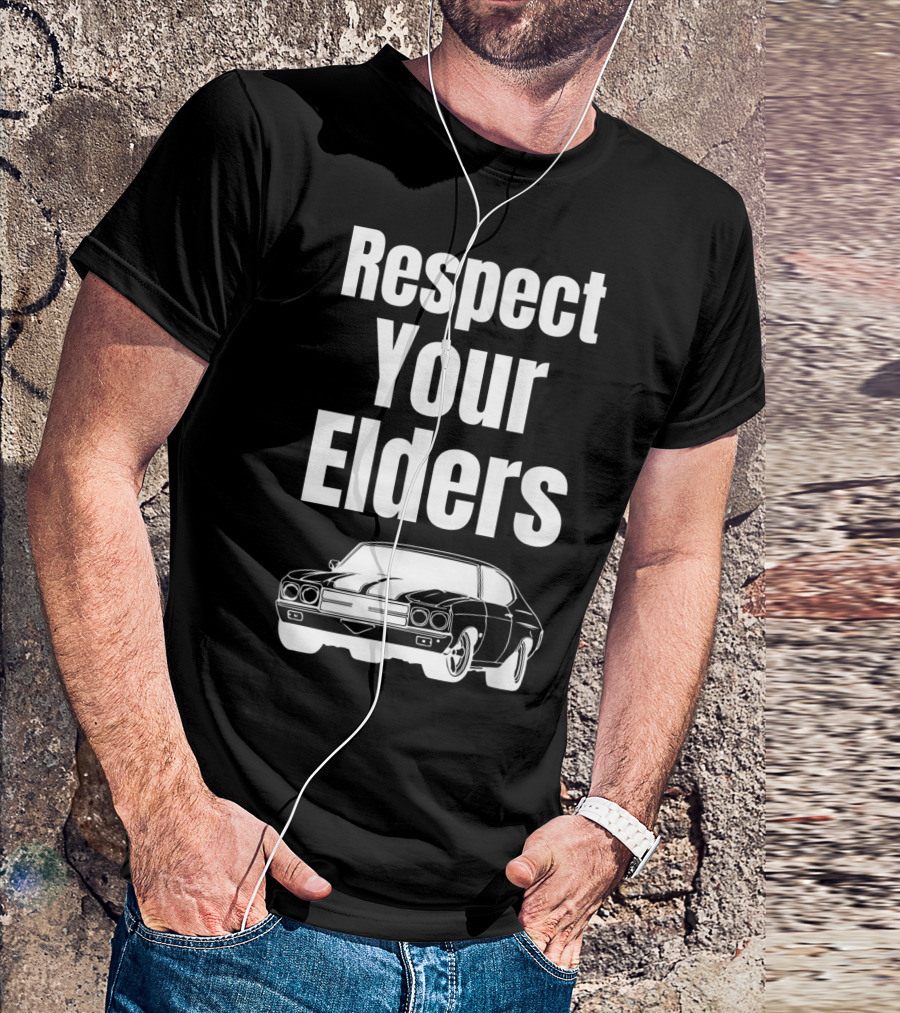 Respect Your Elders Funny Muscle Car Classic Car Guy T-Shirt