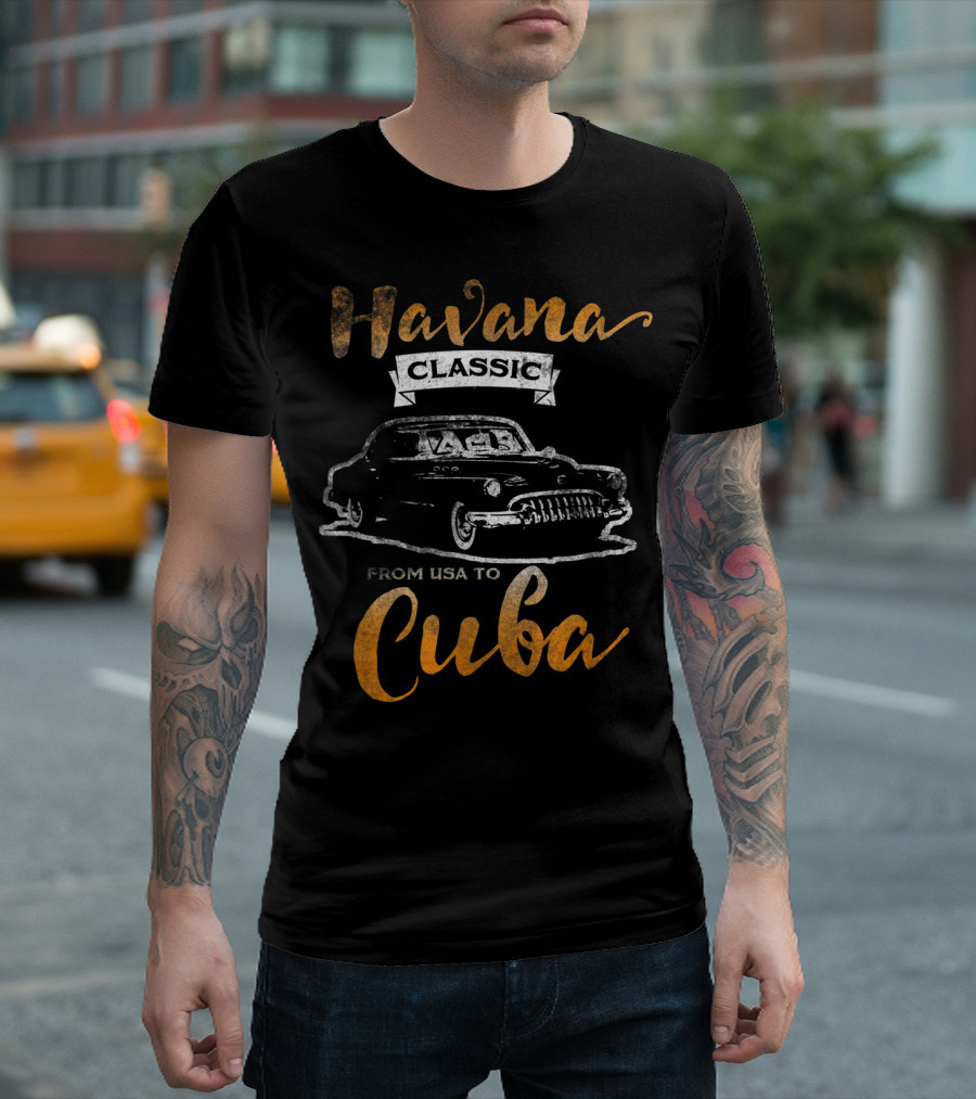 Havana Classic Car From USA to Cuba T-Shirt
