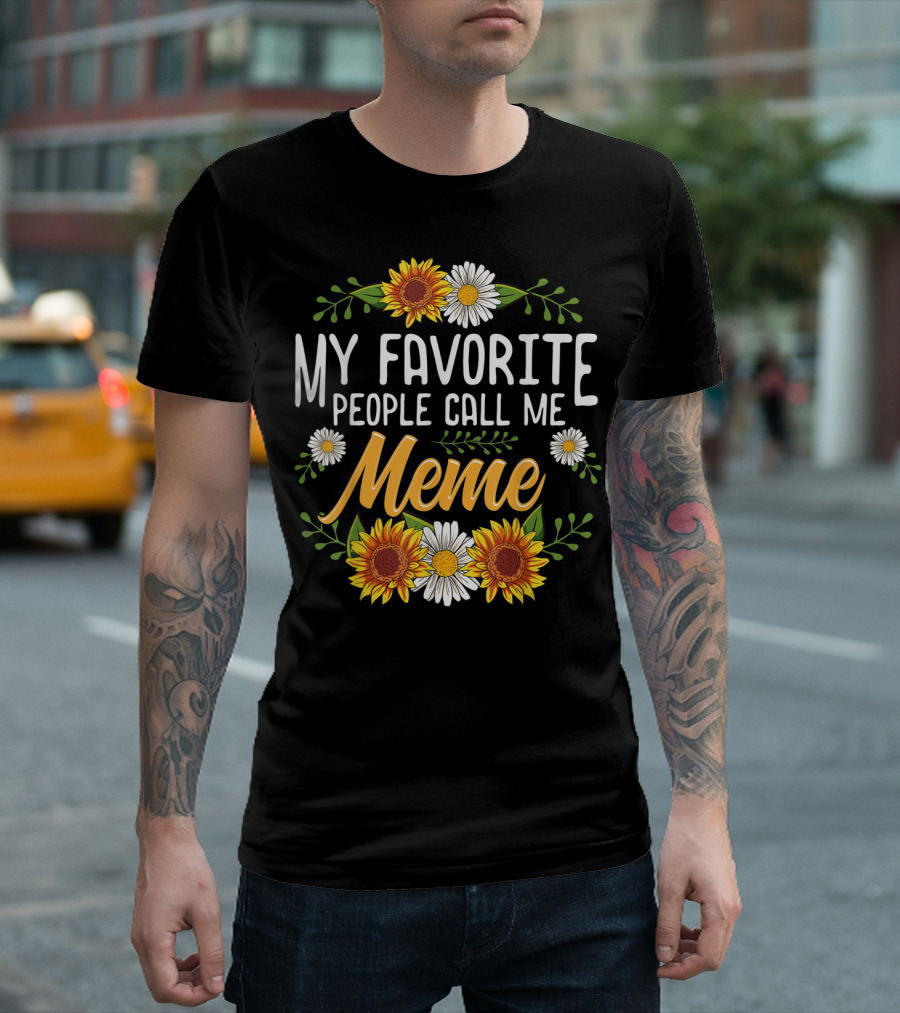 My Favorite People Call Me Meme Sunflowers and Daisies T-Shirt
