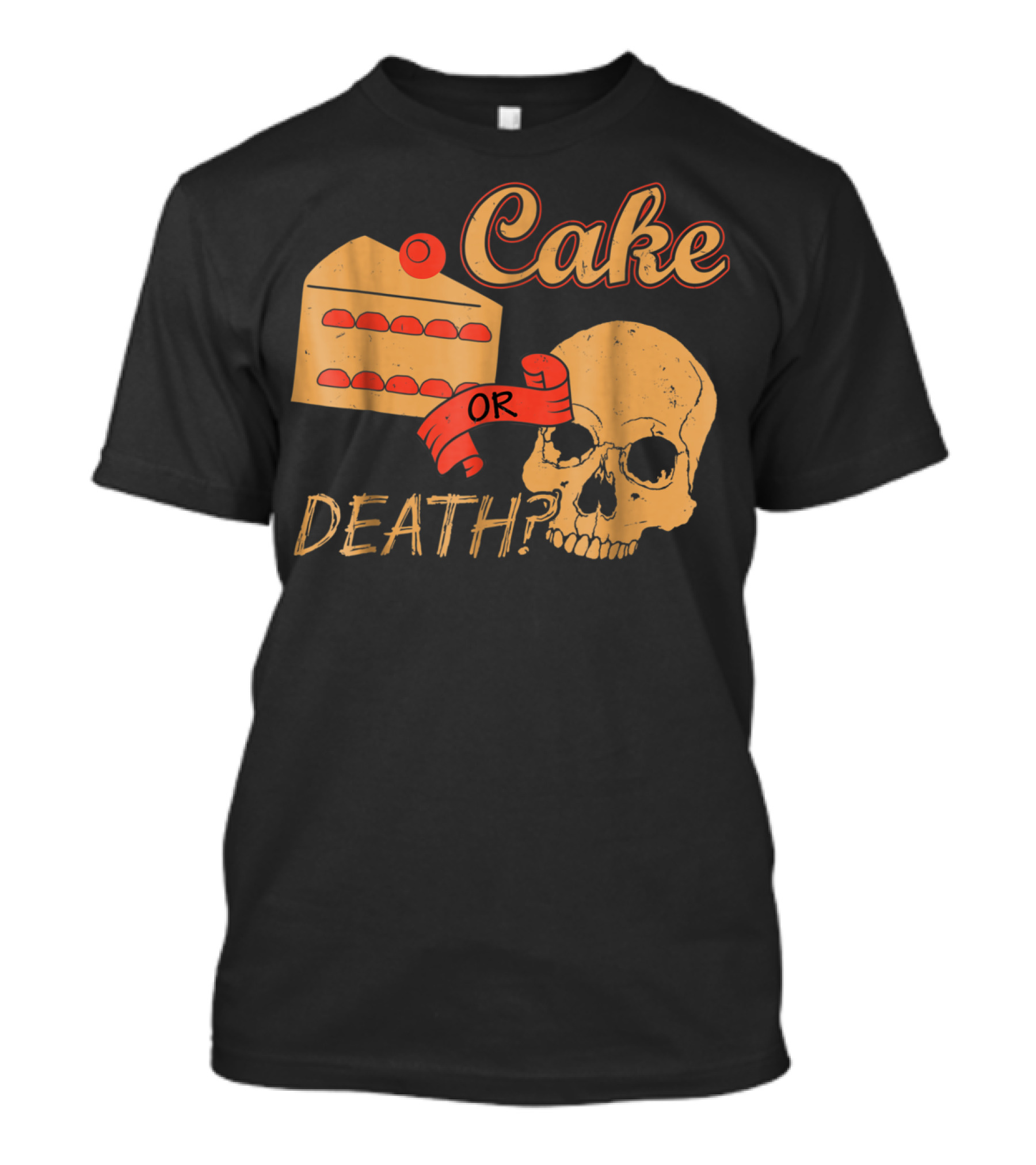 Cake Or Death Skull Humor Funny Cake LOL T-Shirt