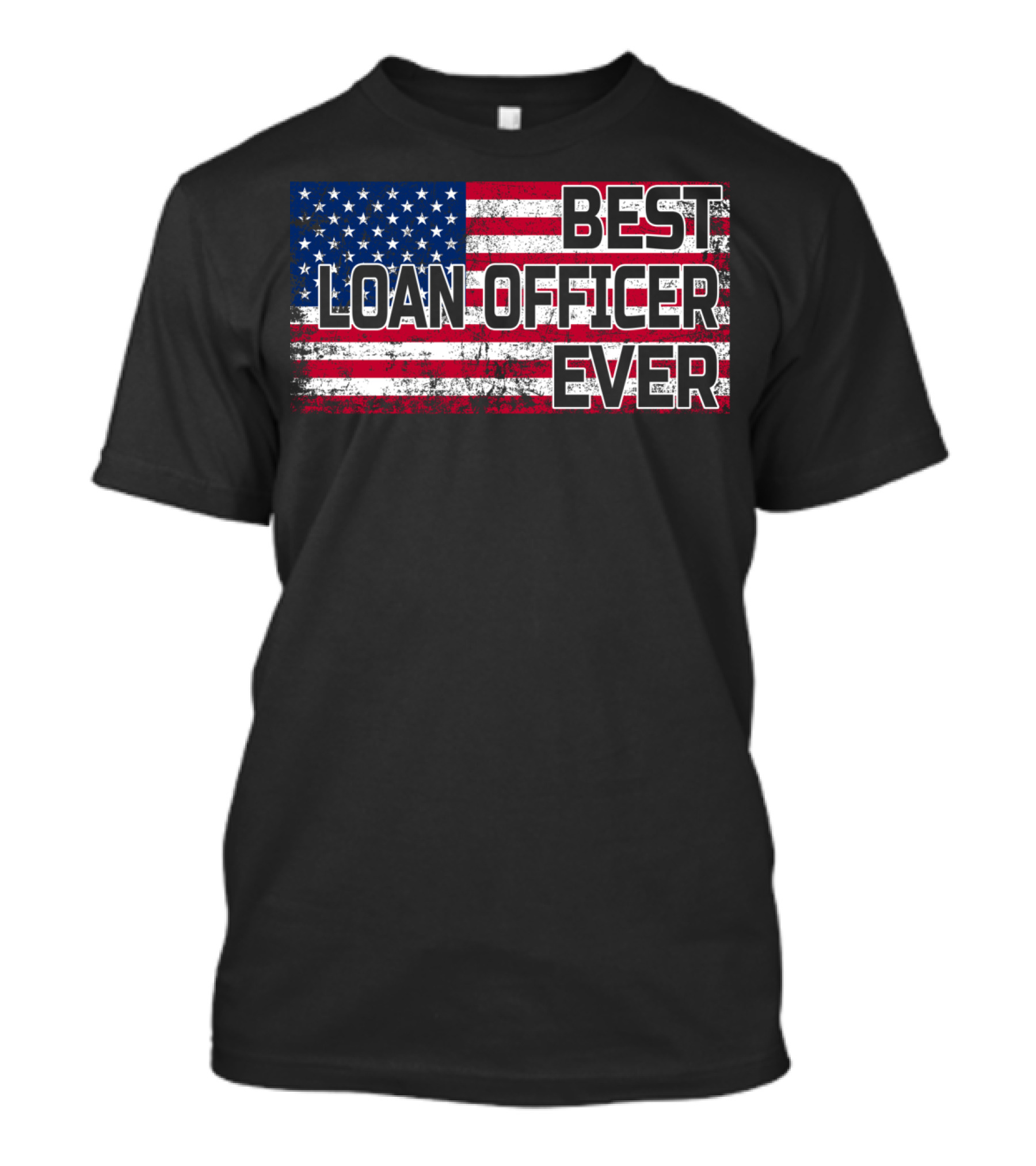 Best Loan Officer Ever American Flag T-Shirt