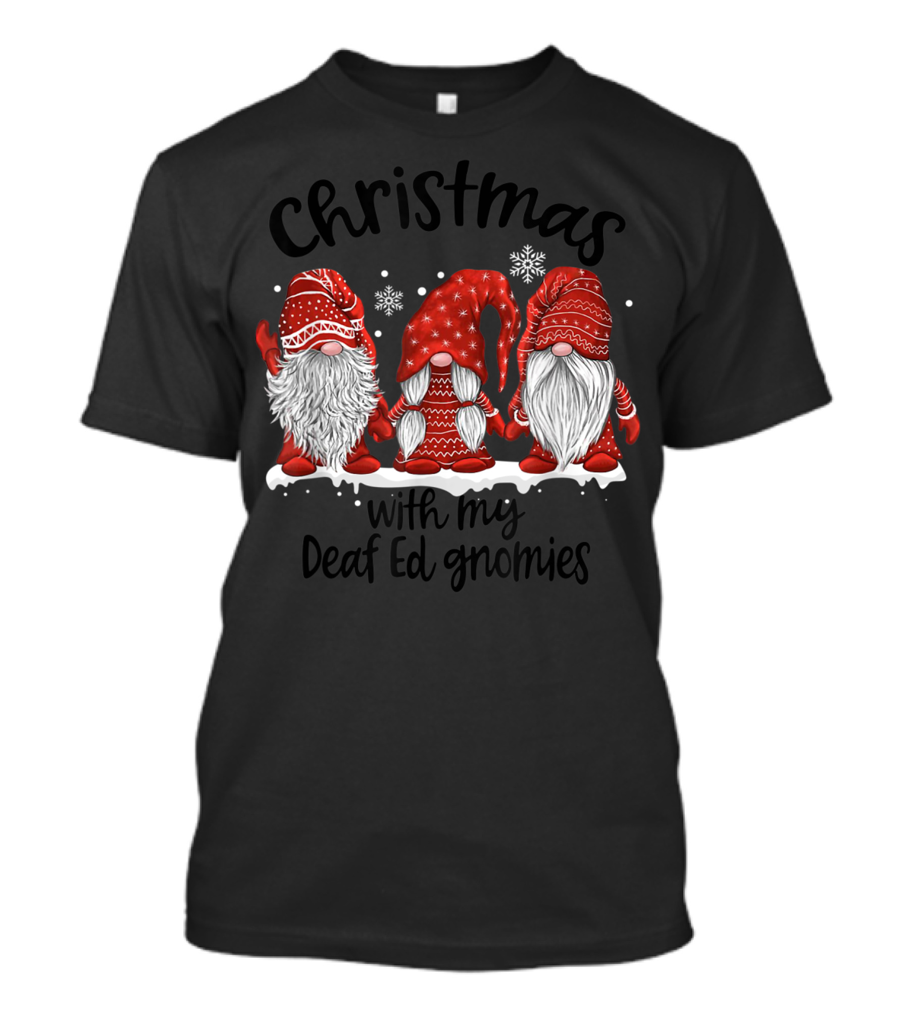 Christmas With My Deaf Ed Gnomies Snowflakes And Red Hat Gnomes T-Shirt