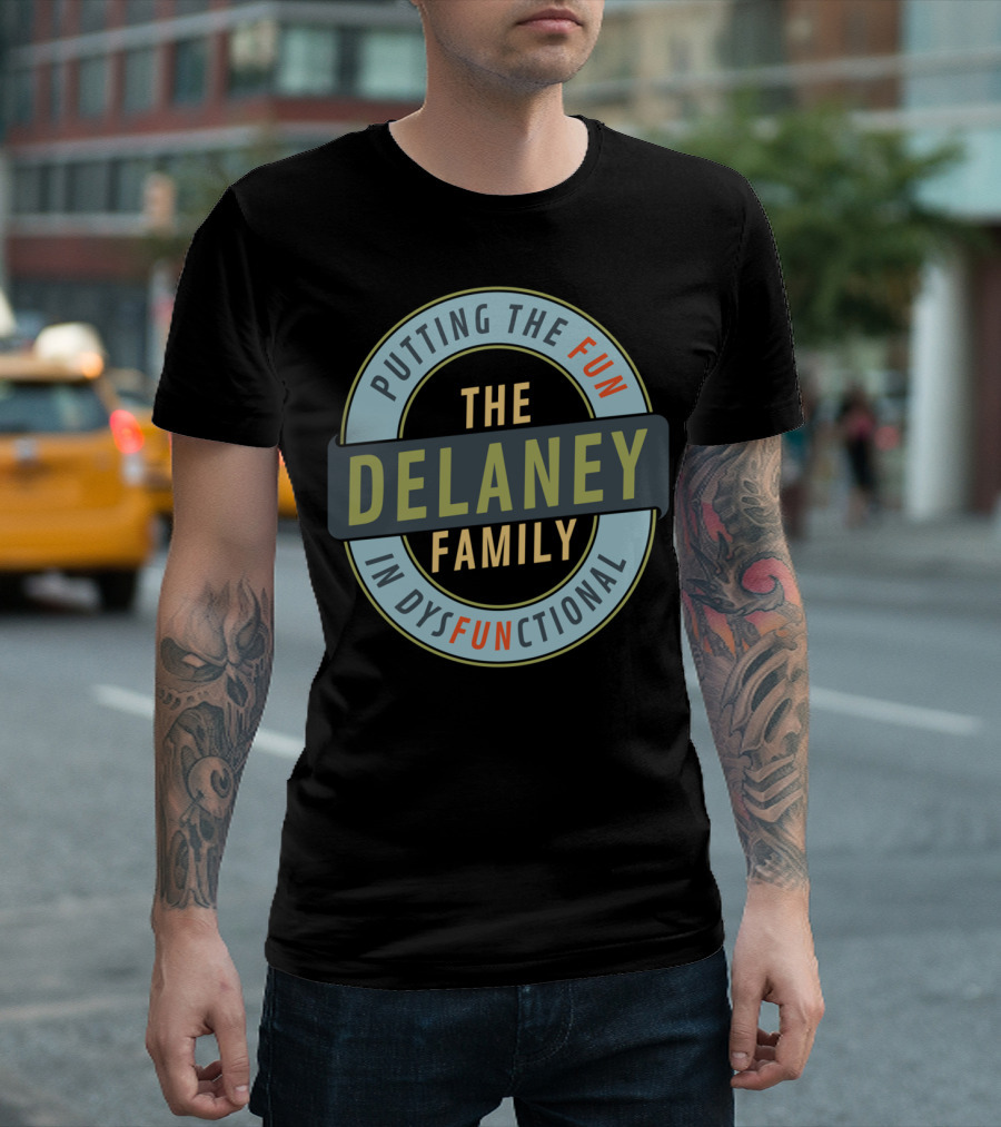 Putting the Fun in Dysfunctional Delaney Family Reunion Matching Fun In T-Shirt