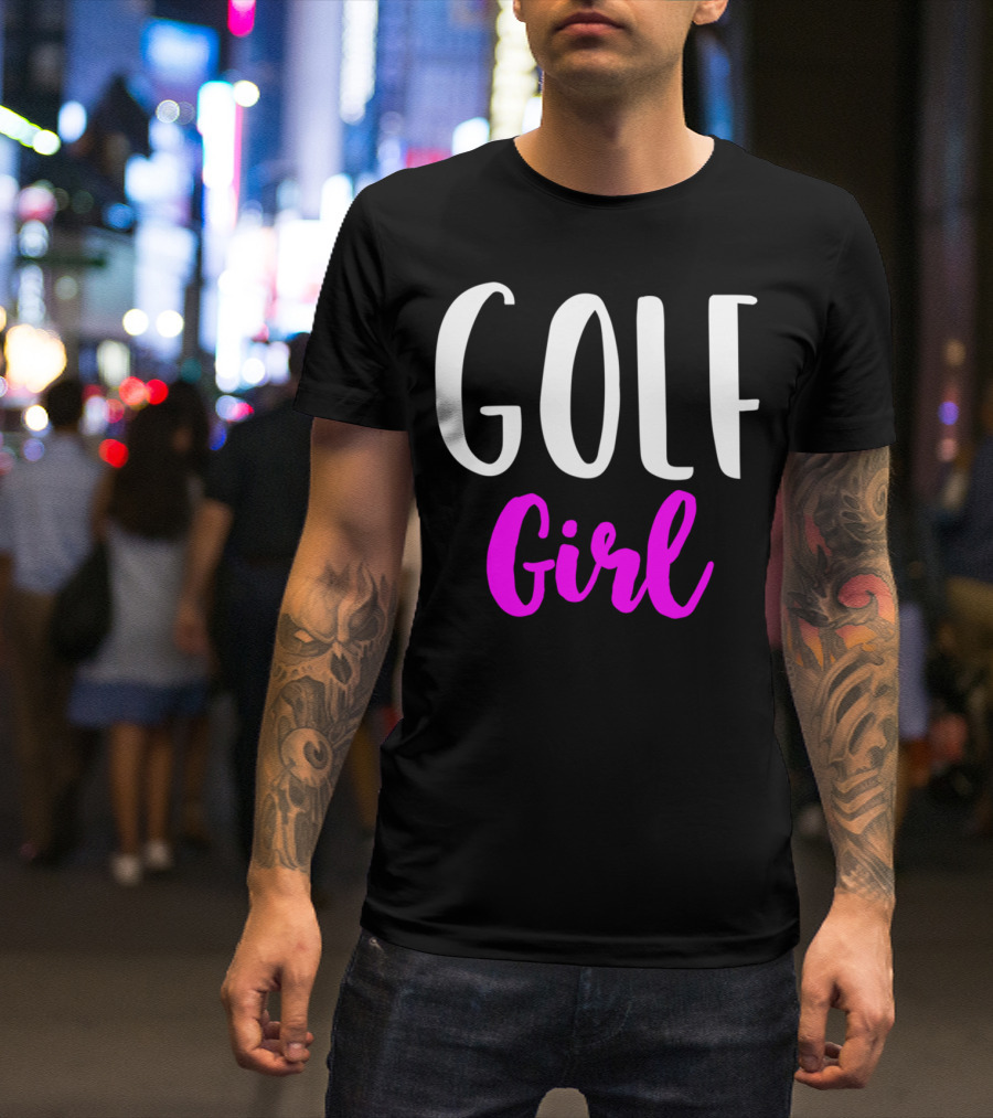 Golf Girl Women Funny Golfing Player Fashion T-Shirt