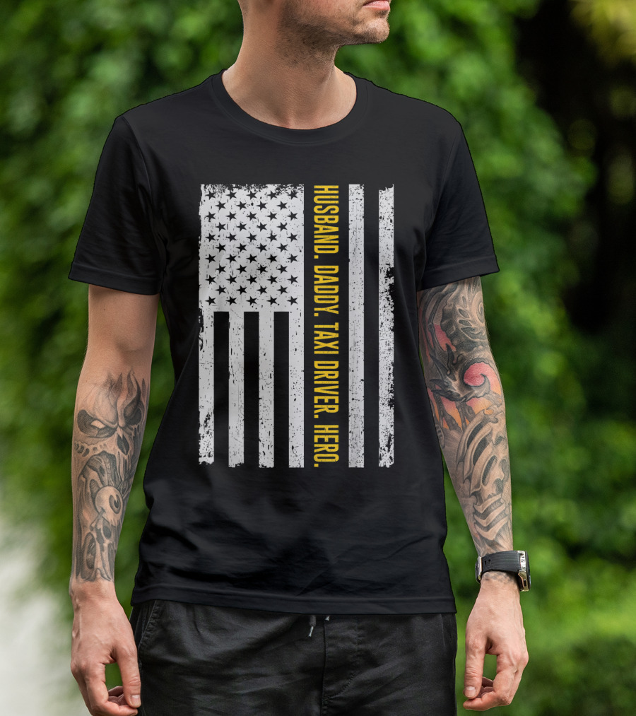 Husband Daddy Taxi Driver Hero USA Flag Stars Stripes T-Shirt