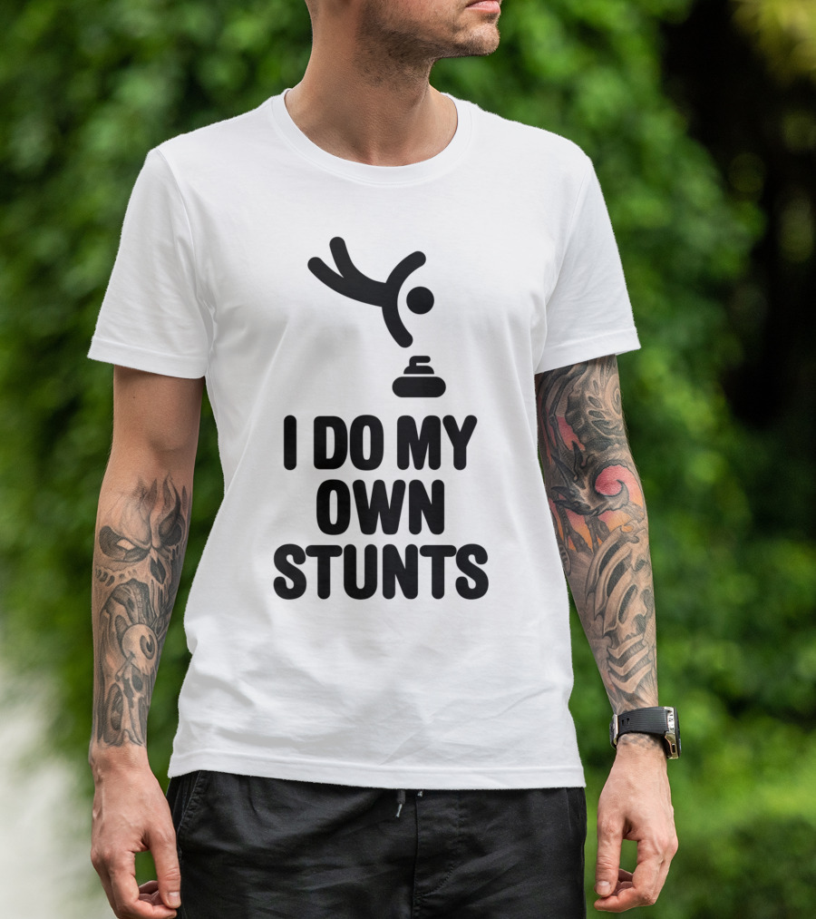I Do My Own Stunts Curling Player Stone Humor T-Shirt
